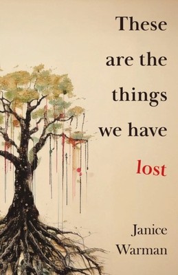 THESE ARE THE THINGS WE HAVE LOST by WARMAN, JANICE Paperback Self Help Business