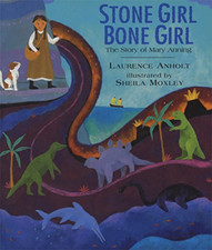 Stone Girl Bone Girl: The Story of Mary Anning - Paperback NEW Anholt, Laurenc 2