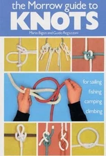 The Morrow Guide to Knots: for Sailing, Fishing, Camping, Climbing - GOOD