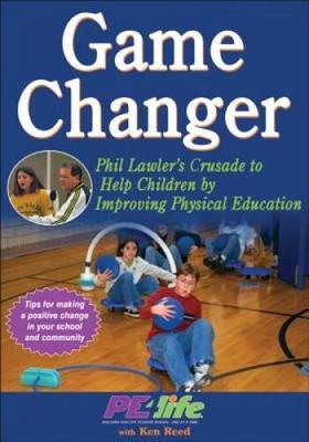 Game Changer: Phil Lawler's Wellness Based Physical Education - Paperback - GOOD