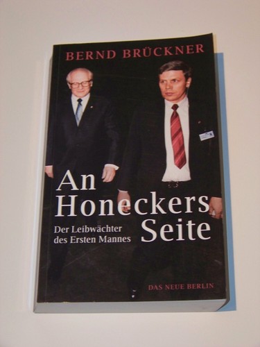 An Honeckers Seite - Der Leibwächter des ersten Mannes Brückner +++ TOP!!!