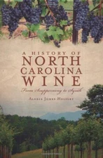 A History of North Carolina Wine: From Scuppernong to Syrah (American Palate) [P