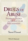 Drugs of Abuse: Pharmacology and Molecular Mechanisms by Sherrel Howard (Hardback, 2014)