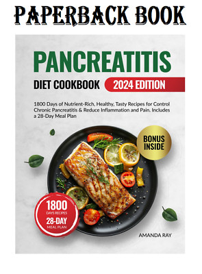 Pancreatitis Diet Cookbook for Beginners: 1800 Days of Nutrient-Rich, Healthy  