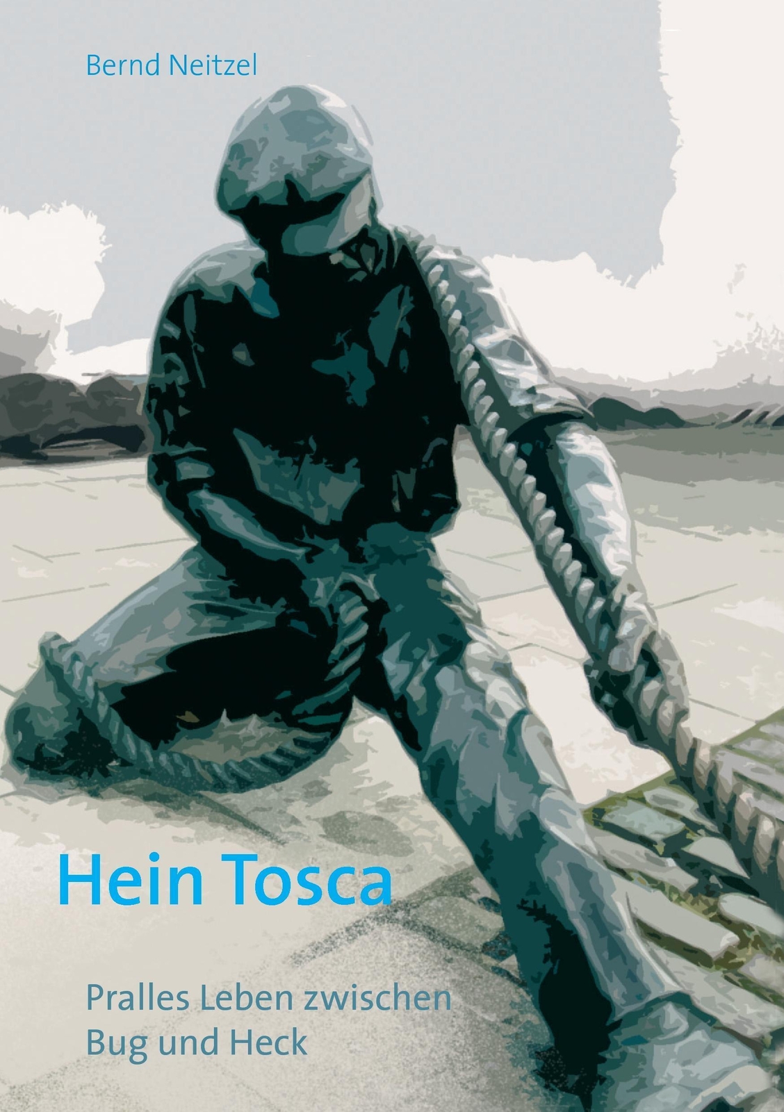 Thumbnail - Hein Tosca | Bernd Neitzel | Pralles Leben Zwischen Bug Und Heck |