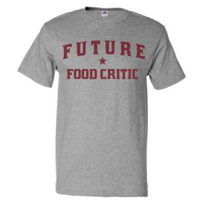 Future Food Critic T shirt Funny Food Critic Tee