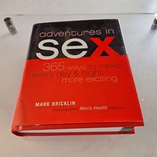 Adventures in Sex : 365 Ways to Make Every Day and Night More Exciting by...