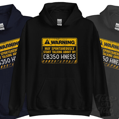 WARNING MAY SPONTANEOUSLY START TALKING ABOUT MY CB350 HNESS HOODIE