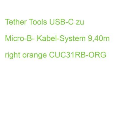 Tether Tools USB-C zu Micro-B- Kabel-System 9,40m right orange CUC31RB-ORG