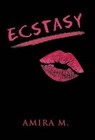 Ecstasy by Amira M (Hardback, 2014)
