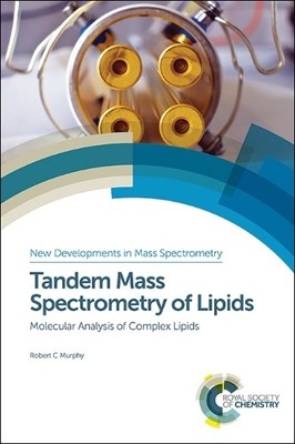 Robert C Murphy Tandem Mass Spectrometry of Lipids (Hardback)