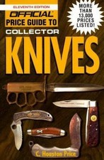 Official Price Guide to Collector Knives, 11th Edition by C. Houston Price