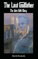 The Last Godfather The John Gotti Story David Kennedy Taschenbuch Englisch 2020