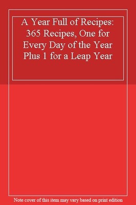A Year Full of Recipes: 365 Recipes, One for Every Day of the  ,