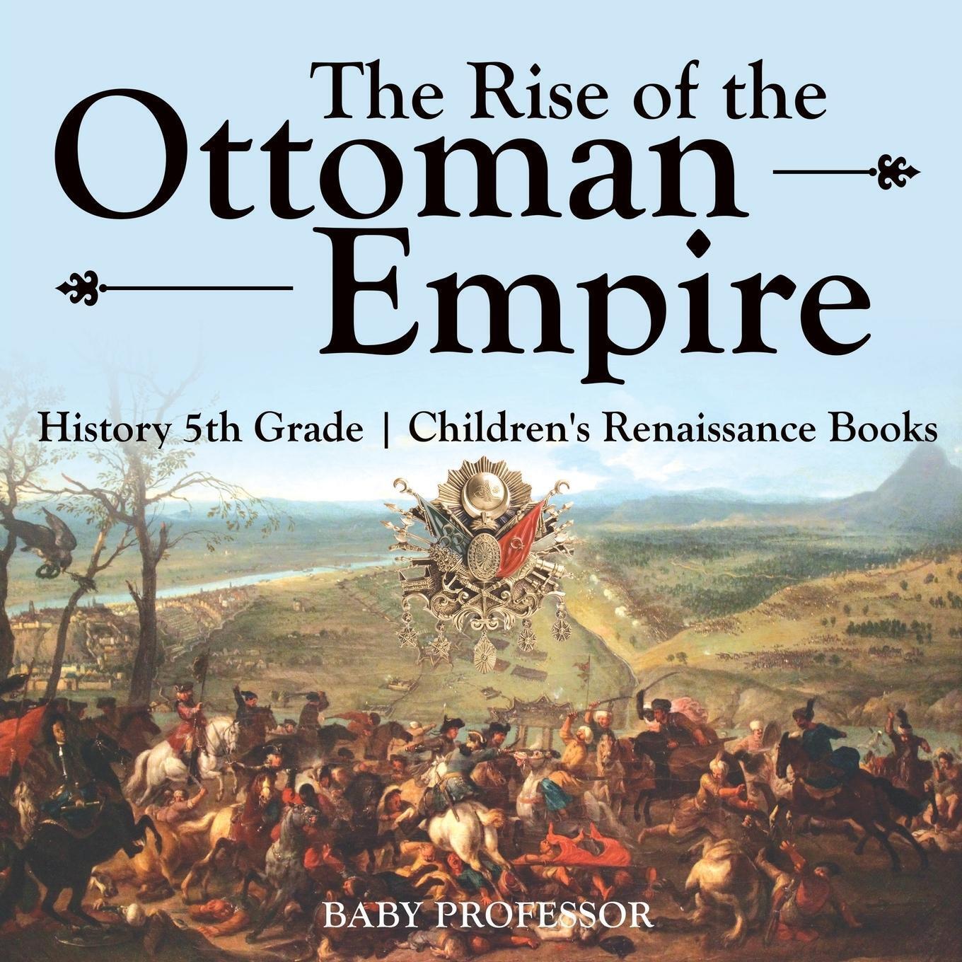 Thumbnail - The Rise Of The Ottoman Empire - History 5th Grade Children's
