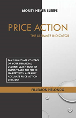 Price Action the Ultimate Indicator: Money Never Sleeps - Paperback / softback N