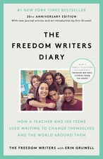 The Freedom Writers Diary (20th Anniversary Edition): How a Teacher and 150 ...