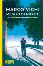 Marco Vichi Meglio di niente. Un'avventura del commissario Bordell (Tapa blanda)