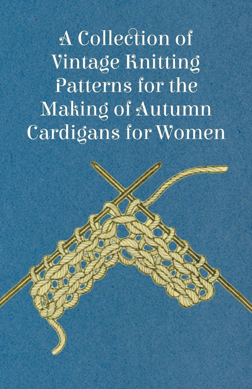 Thumbnail - Anon | A Collection Of Vintage Knitting Patterns For The Making Of