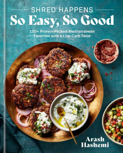 Shred Happens: So Easy, So Good : 100+ Protein-Packed Mediterranean Favorites...