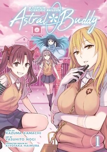 A Certain Scientific Railgun: Astral Buddy Vol. 1 : 1by Kazuma Kamachi (Autho