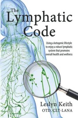 #ad The Lymphatic Code: Using a Ketogenic Lifestyle to Enjoy a Robust Lymphat GOOD $15.05