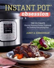 Instant PotÂ® Obsession: The Ultimate Electric Pressure Cooker Cookb - VERY GOOD