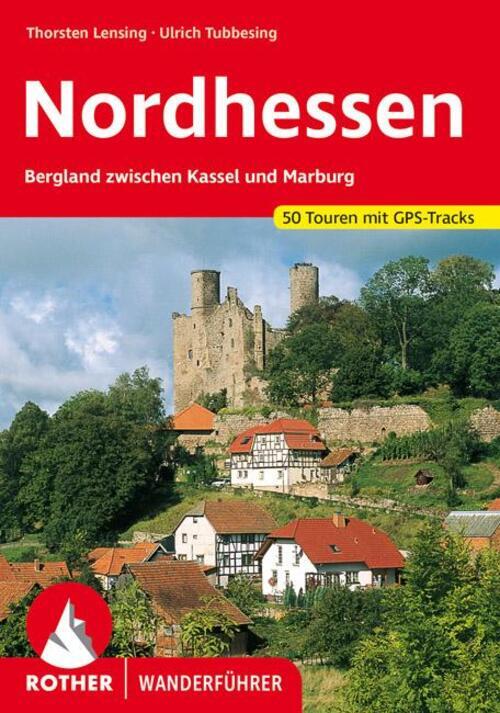 Nordhessen Bergland Zwischen Kassel Und Marburg. 50 Touren Mit