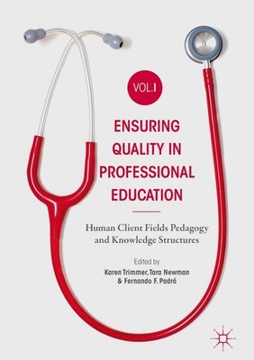 Ensuring Quality in Professional Education Volume I Karen Trimmer