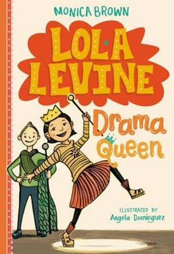 Lola Levine: Drama Queen by Monica Brown: Used
