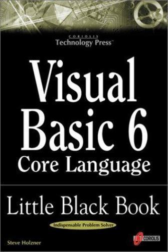 Visual Basic 6 Core Language : Little Black Bk. by Steven Holzner (1998 ...