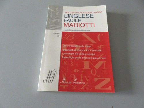 L' Inglese Facile Mariotti - per chi studia viaggia lavora 128 pagine 2007