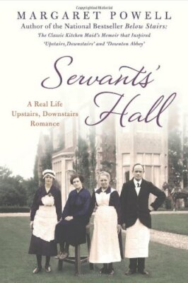 Servants' Hall: A Real Life Upstairs, Downstairs Romance By Marg