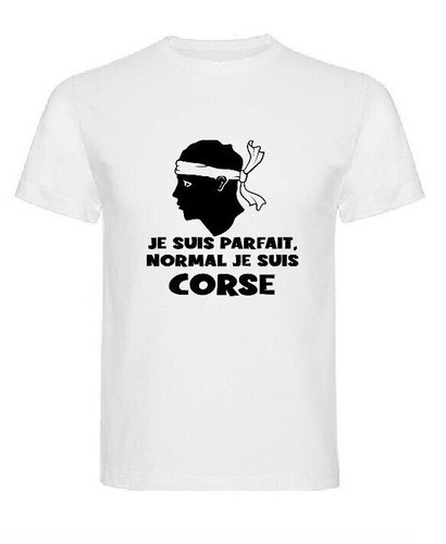 T-SHIRT UNISEXE JE SUIS PARFAIT NORMAL JE SUIS CORSE CORSICA FORZA CADEAU - Foto 3 di 5