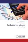 Tax Evasion as A Crime von Stewart Karlinsky, Khaled Aljaaidi und Nor Aziah Abdul Manaf (2011, Taschenbuch)