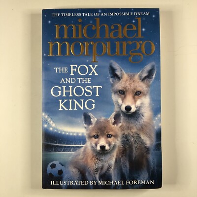 The Fox And The Ghost King Michael Morpurgo Timeless Tale Of An Impossible Dream