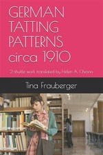 GERMAN TATTING PATTERNS circa 1910: 2-shuttle work translated by Helen A. Che...