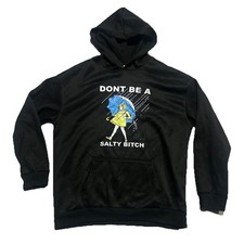 Don't Be A Salty Bitch Funny Humor Hoodie Sweatshirt XL