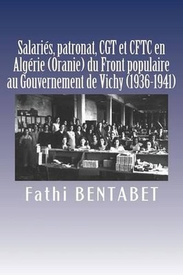 Salaris, patronat, CGT et CFTC en Algrie (Oranie) du Front populaire au Gouverne