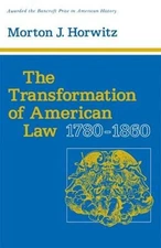 Transformation of American Law, 1780-1860 Paperback Morton J. Hor