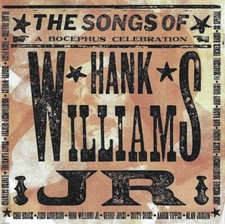 Songs Of Hank Williams Jr. (A Bocephus Celebration) Various - CD - NEW & SEALED