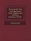 Zeitschrift Fur Anorganische Und Allgemeine Chemie, Volumes 29-30... by Anonymous (Paperback / softback, 2012)
