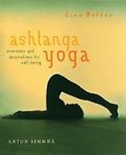 Ashtanga Yoga: Exercises and Inspirations for Well-Being by Anton Simmha