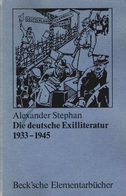 Die deutsche Exilliteratur 1933 - 1945 : e. Einf. Beck'sche Elementarbücher Step