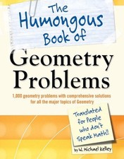 The Humongous Book of Geometry Problems by W. Michael Kelley (English) Paperback
