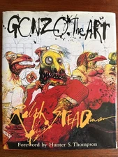 Gonzo : The Art by Ralph Steadman (1998, Hardcover)