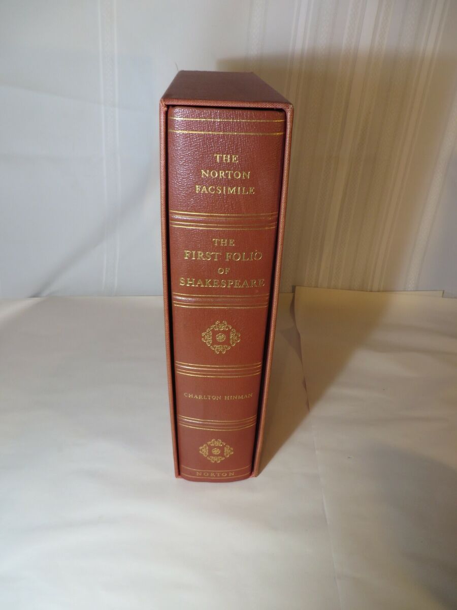 The First Folio of SHAKESPEARE The Norton Facsimile ~ First The First Folio of SHAKESPEARE The Norton Facsimile ~ First