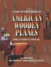 Guide to the Makers of American Wooden Planes, Paperback by Pollak, Emil; Pol...