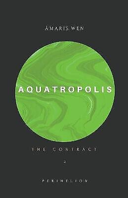 Aquatropolis Der Vertrag von Amaris Wen - neue Kopie - 9783952379486 - Bild 1 von 1