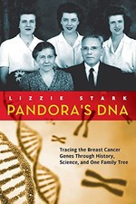 Pandora's DNA: Tracing the Breast Cancer Genes Through History, Science, and On